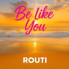 Be Like You