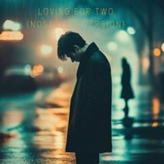 Loving for Two (nostalgic version)