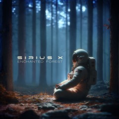 Sirius X - Enchanted Forest