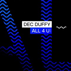 Dec Duffy - All 4 U [GWTF015]