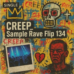 CREEP_Sample Rave Flip 134
