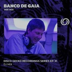 BANCO DE GAIA | Disco Gecko Recordings Series EP. 31 | 18/08/2024