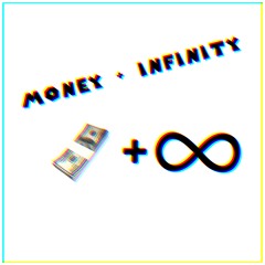 Money+Infinity Ft D6anks Prod.MAY