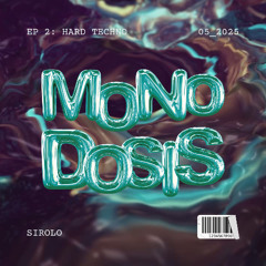 SIROLO MONODOSIS SESSIONS EP 2 (Hard techno / Schranz)