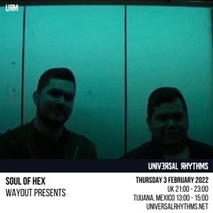 Wayout Presents...Soul Of Hex - 03.02.22