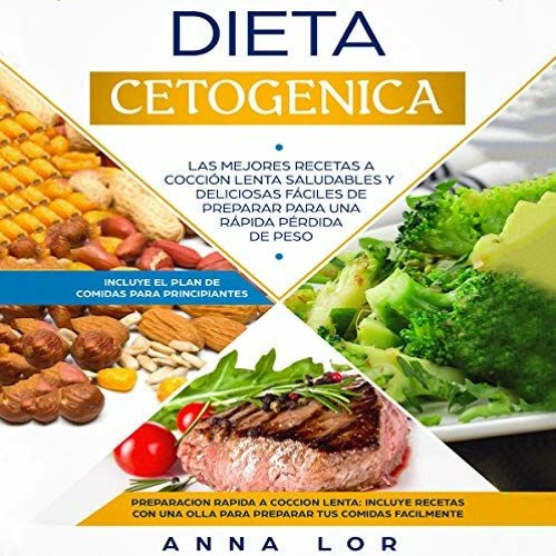 Stream (PDF) Download Dieta Cetogenica [Ketogenic Diet]: Las Mejores Recetas  a Cocción Lenta Saludable by Lrhbsmj903 | Listen online for free on  SoundCloud