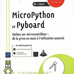 Read [PDF EBOOK EPUB KINDLE] MicroPython et Pyboard: Python sur microcontrôleur : de