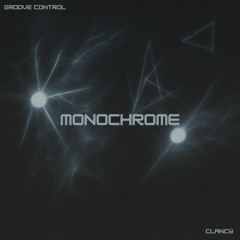 Groove Control & CLANCẎ - Monochrome [FREE DL]