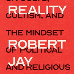 FREE EBOOK ☑️ Losing Reality: On Cults, Cultism, and the Mindset of Political and Rel