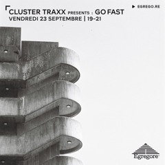 Cluster Traxx Presents : Go Fast (Septembre 2022)