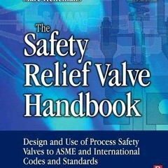 [Free] KINDLE 🖋️ The Safety Relief Valve Handbook: Design and Use of Process Safety