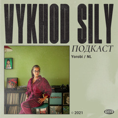 Vykhod Sily Podcast - Yorobi Guest Mix (2)