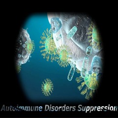 - AUTOIMMUNE DISORDERS SUPPRESSION - Healing Frequencies & Subliminal Messages