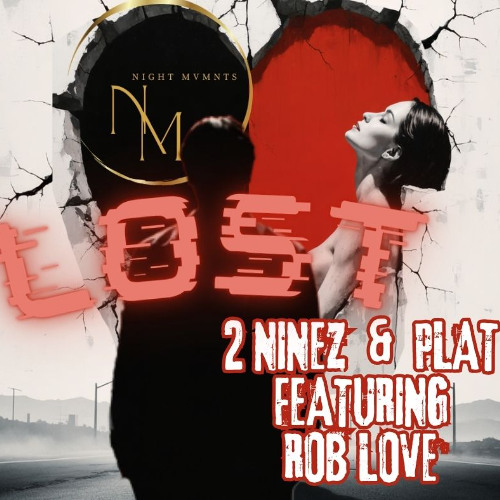 LOST 2Ninez & Plat feat Rob Love