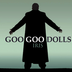 Goo Goo Dolls – Iris ( I'll be there for you mix )