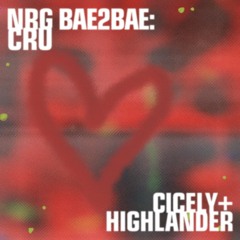 BAE2BAE: CICELY + HIGHLANDER