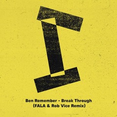 Ben Remember - Break Through (FALA & Rob Vice Remix for Toolroom Academy)