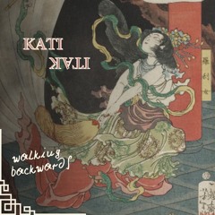 KatiKati - walking backwards