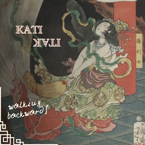 KatiKati - walking backwards