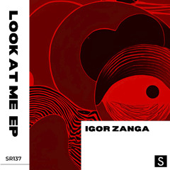 PREMIERE: Igor Zanga - Look At Me