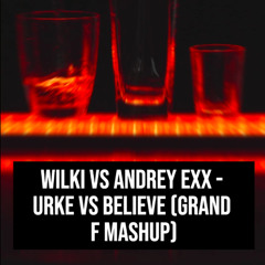 Urke vs Believe (Grand F Mashup)