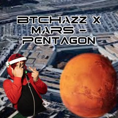 BTCHAZZ X MARS - PENTAGON (BUY=FREE DL)