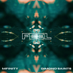 Mfinity x Dimond Saints - Feel