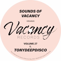 Sounds Of Vacancy Vol. 27 (ft. Tonydeepdisco) [Live Mix]