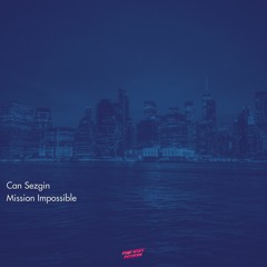 Can Sezgin - Mission Impossible