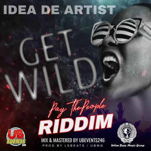 IDEA DE ARTIST   - GET WILD  ( P.T.P Riddim ) Crop Over 2023 #UBMG