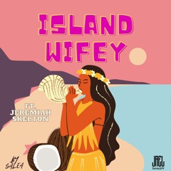 Island Wifey (feat. Jeremiah Skelton)