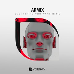 Armix - Everything You Want Is Me  (Original Mix)