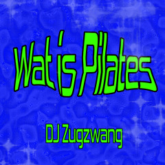 DJ Zugzwang - Wat is Pilates