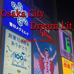 Osaka City Dream Lit. feat.kohly