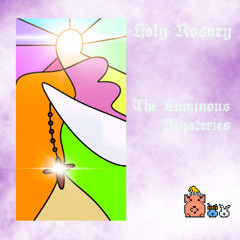 HOLY ROSARY : The Luminous Mysteries