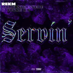 Servin ft. MoneySign Suede & Young KB