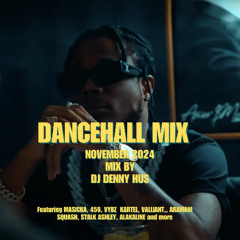 Dancehall November 2024 Vibes Mix by DJ DENNY HUS