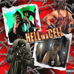 “HELL IN A CELL” Ft/ XANMAN