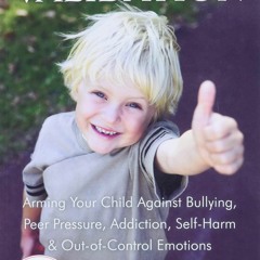 PDF The Power of Validation: Arming Your Child Against Bullying, Peer Pressure,
