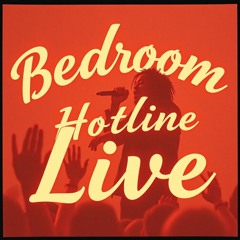 Bedroom Hotline (Live)