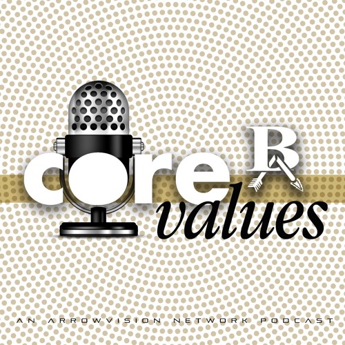 BA Core Values Podcast | 3-29-23