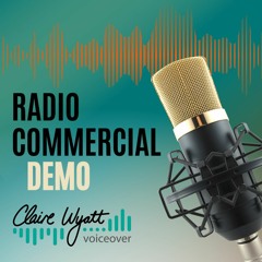 Radio Commercial Reel - Claire Wyatt
