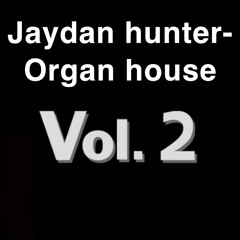 Jaydan hunter - Organ house