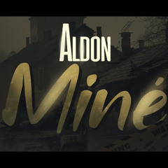 Aldon - Miné (Freestyle UK Drill Exclusif)