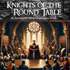Knights of the Round Table (Kevin Sluder, String Orchestra, Grade 1)