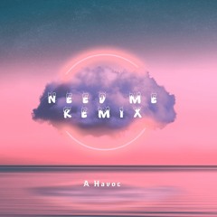 Need Me Remix