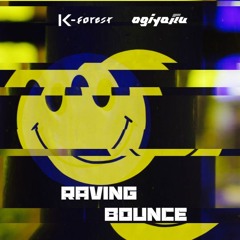 K-forest vs ogiyaku - Raving Bounce [FREE DOWNLOAD]