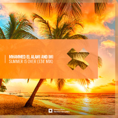 Mhammed el Alami and iMi - Summer Is Over (134’ Mix)