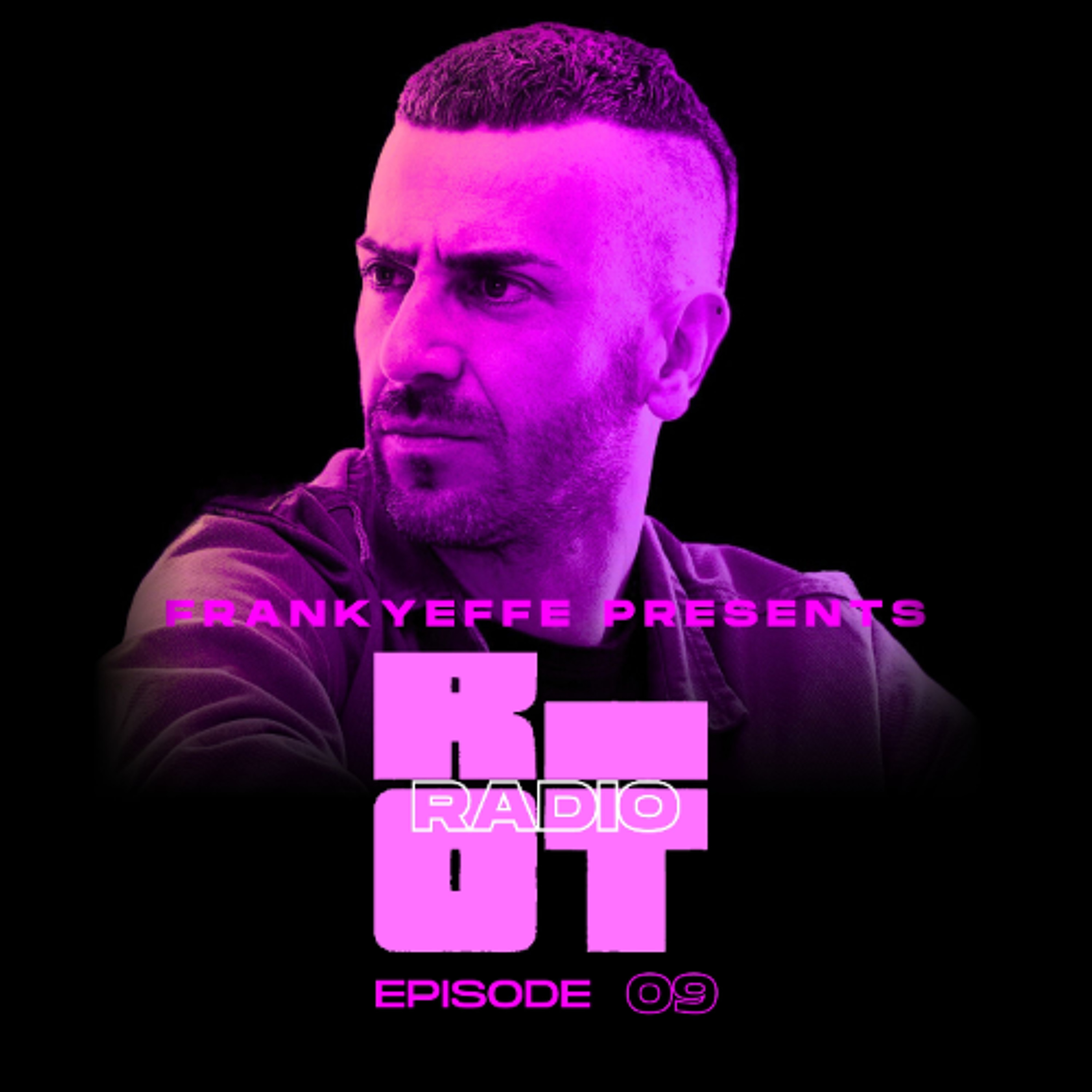 Episode 9 - FRANKYEFFE pres RIOT RADIO live from DIE RAKETE episode artwork