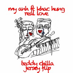 My Anh ft. Khac Hung - Real Love (Teddy Chilla Jersey Club Flip)